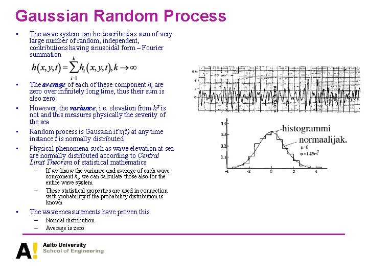 Gaussian Random Process • The wave system can be described as sum of very