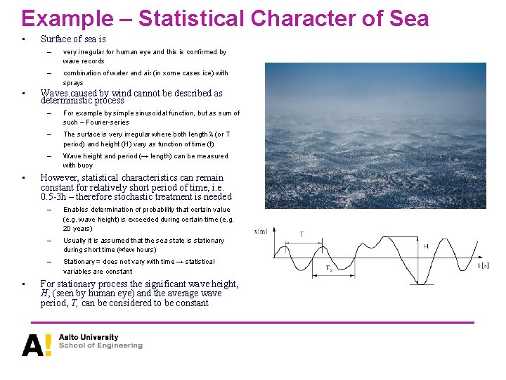 Example – Statistical Character of Sea • • Surface of sea is – very