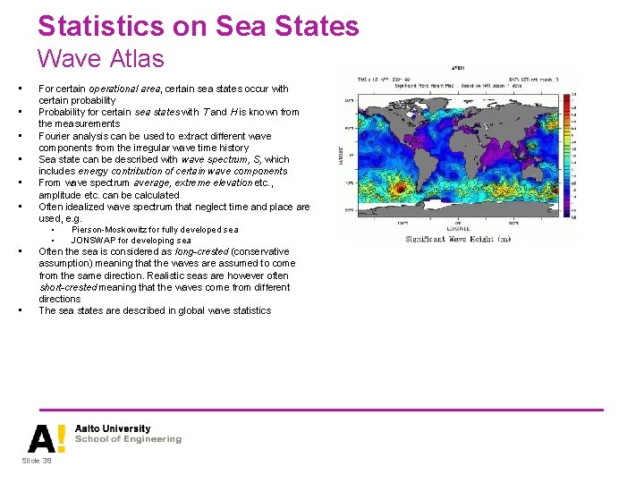 Statistics on Sea States Wave Atlas • • For certain operational area, certain sea