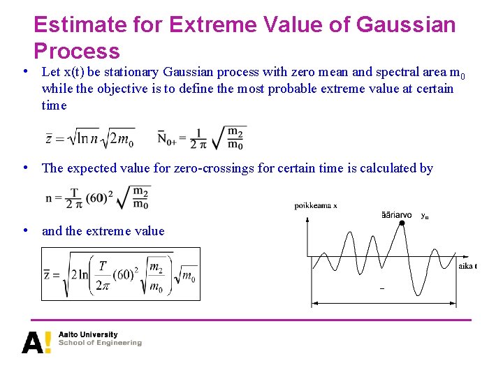 Estimate for Extreme Value of Gaussian Process • Let x(t) be stationary Gaussian process