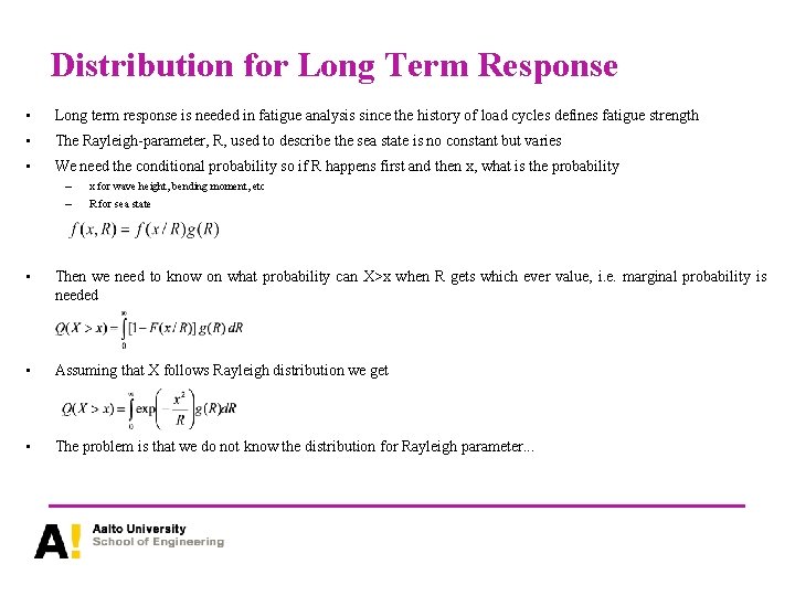 Distribution for Long Term Response • Long term response is needed in fatigue analysis