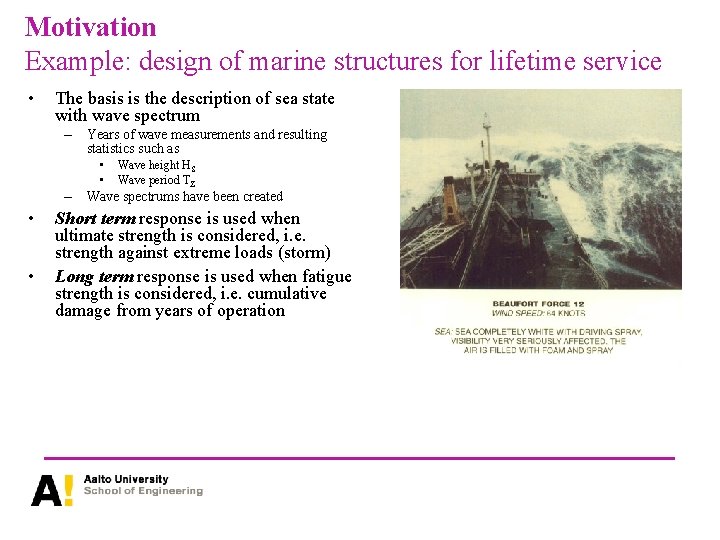 Motivation Example: design of marine structures for lifetime service • The basis is the