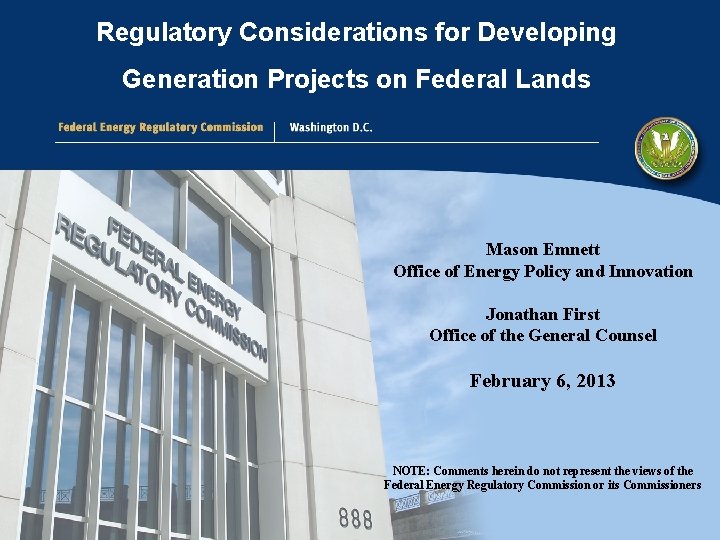 Regulatory Considerations for Developing Generation Projects on Federal Lands Mason Emnett Office of Energy