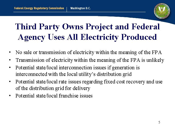Third Party Owns Project and Federal Agency Uses All Electricity Produced • No sale