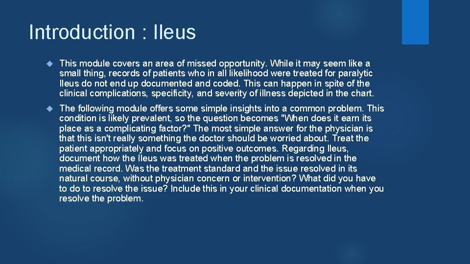 Introduction : Ileus This module covers an area of missed opportunity. While it may