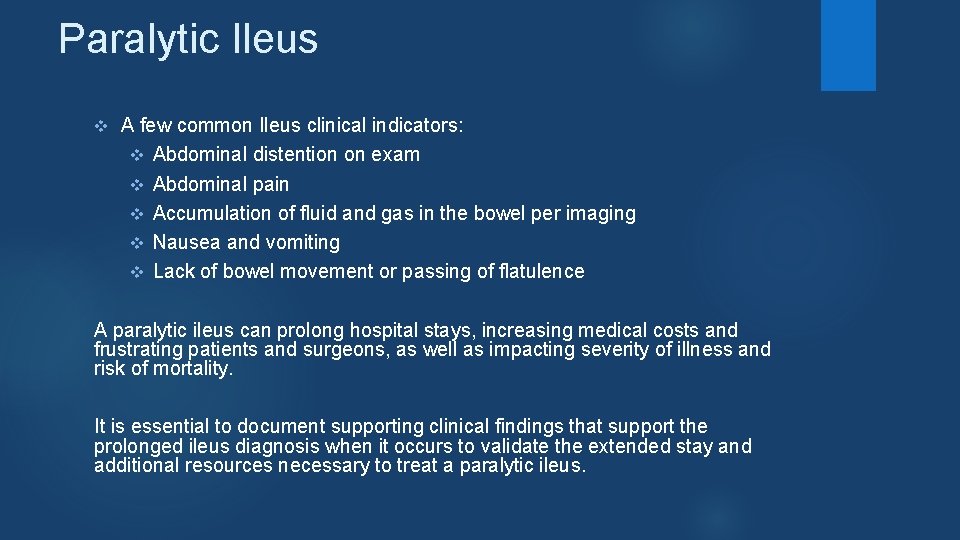 Paralytic Ileus v A few common Ileus clinical indicators: v Abdominal distention on exam