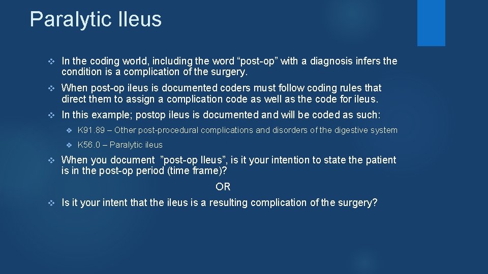 Paralytic Ileus v In the coding world, including the word “post-op” with a diagnosis