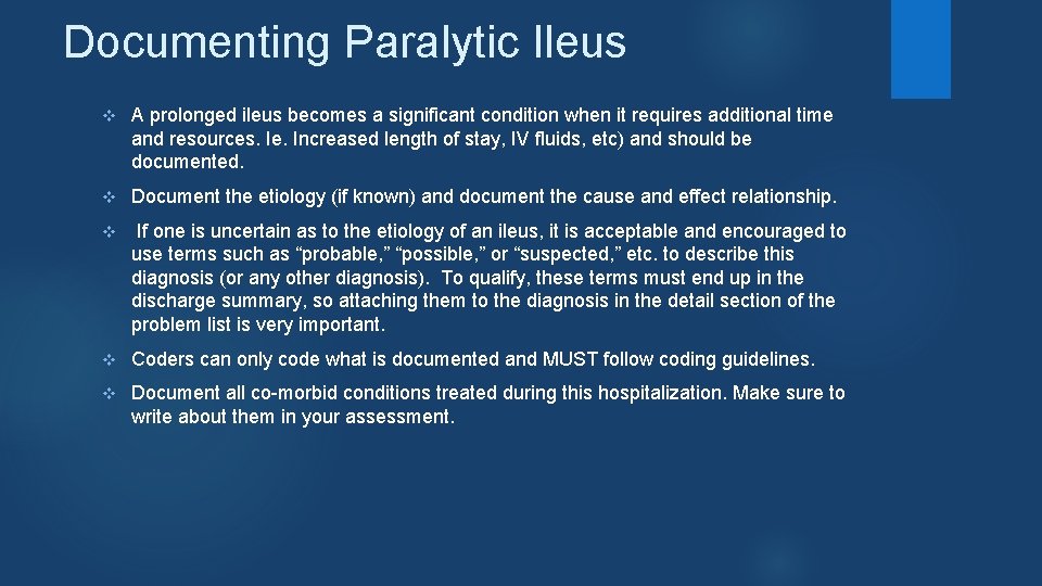 Documenting Paralytic Ileus v A prolonged ileus becomes a significant condition when it requires