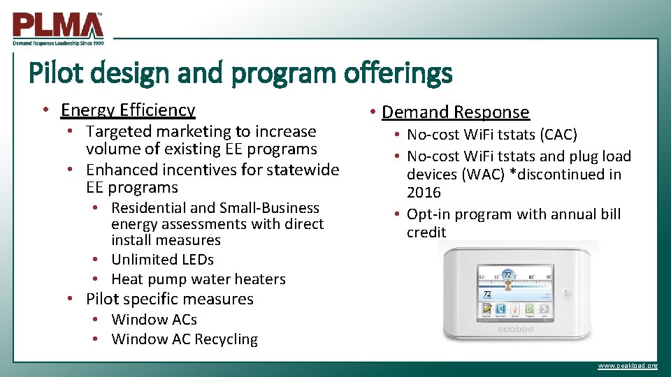 Pilot design and program offerings • Energy Efficiency • Targeted marketing to increase volume