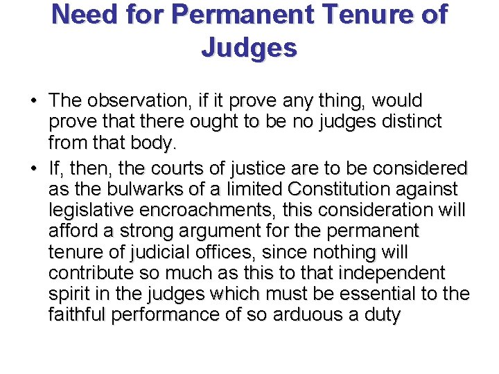 Need for Permanent Tenure of Judges • The observation, if it prove any thing,