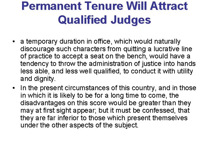 Permanent Tenure Will Attract Qualified Judges • a temporary duration in office, which would