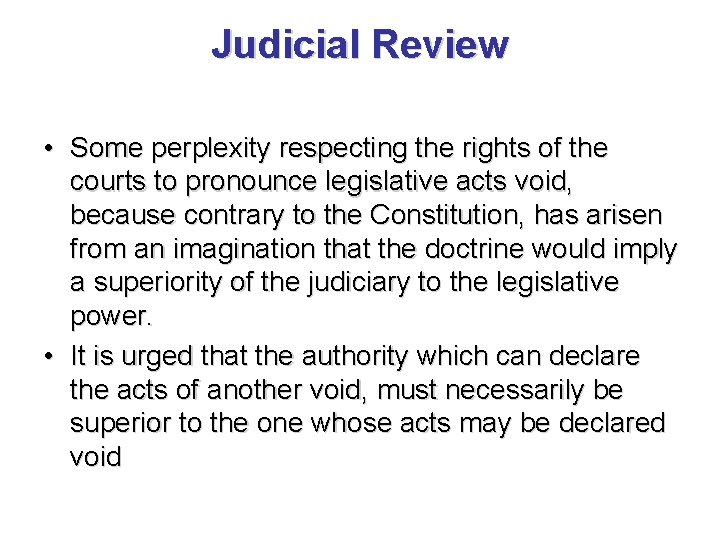 Judicial Review • Some perplexity respecting the rights of the courts to pronounce legislative