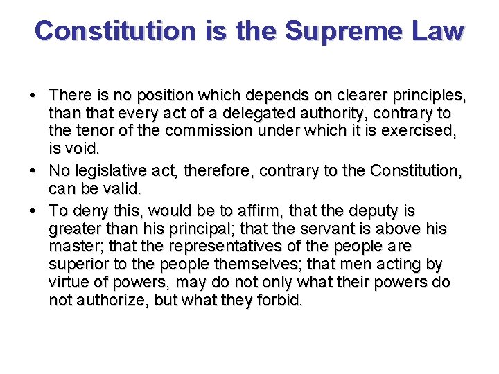 Constitution is the Supreme Law • There is no position which depends on clearer