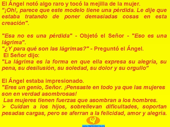 El Ángel notó algo raro y tocó la mejilla de la mujer. ”¡Oh!, parece