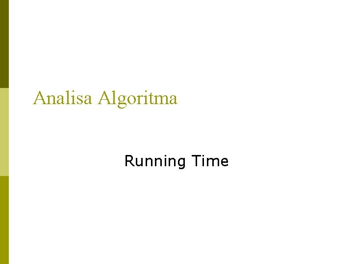 Analisa Algoritma Running Time 