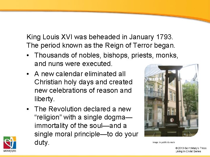 King Louis XVI was beheaded in January 1793. The period known as the Reign