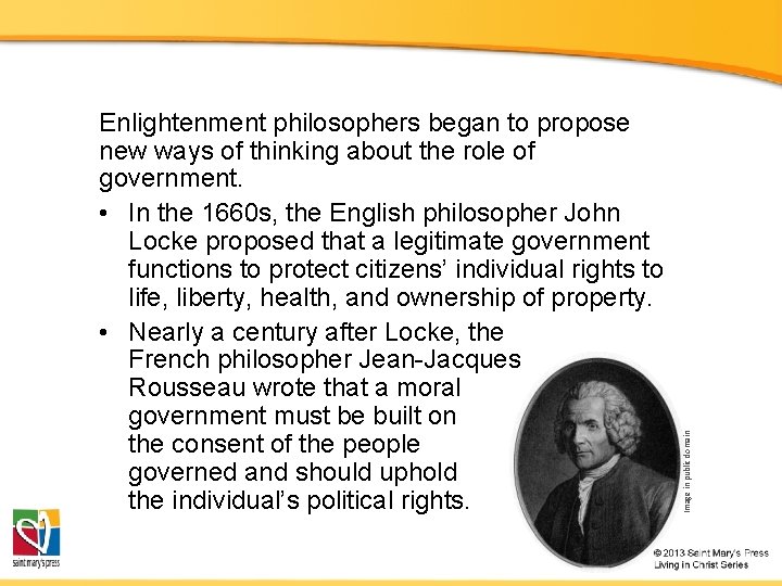 Image in public domain Enlightenment philosophers began to propose new ways of thinking about