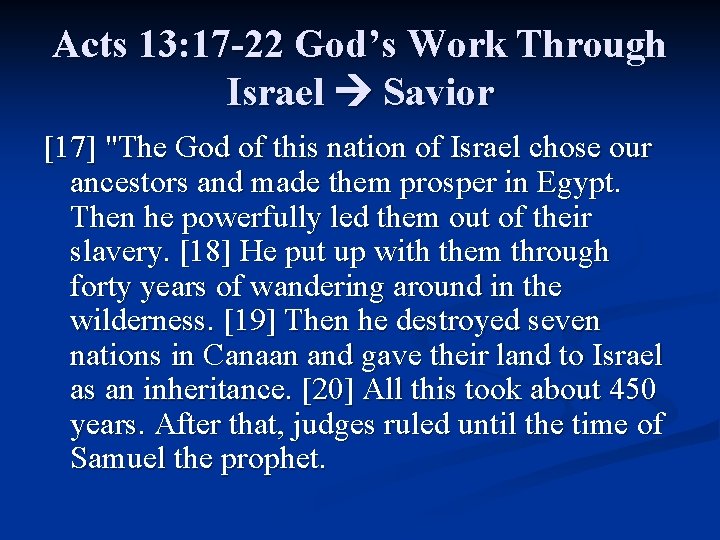 Acts 13: 17 -22 God’s Work Through Israel Savior [17] "The God of this
