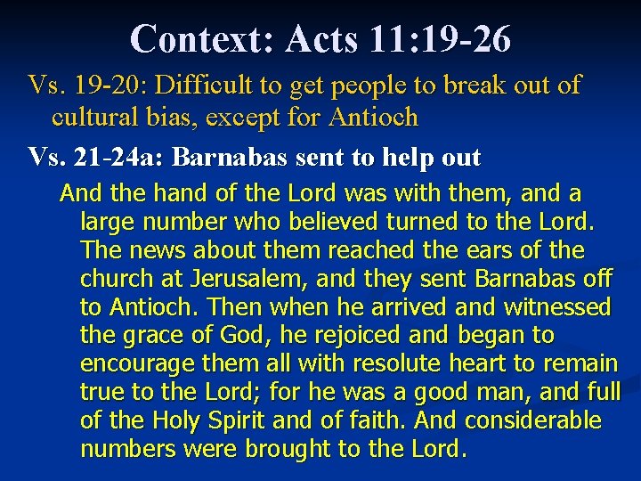 Context: Acts 11: 19 -26 Vs. 19 -20: Difficult to get people to break