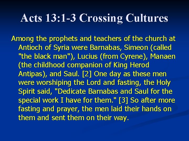 Acts 13: 1 -3 Crossing Cultures Among the prophets and teachers of the church