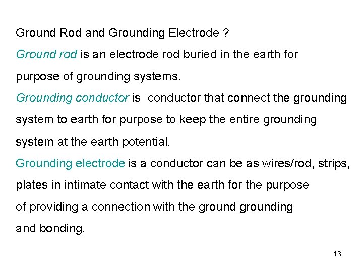 Ground Rod and Grounding Electrode ? Ground rod is an electrode rod buried in