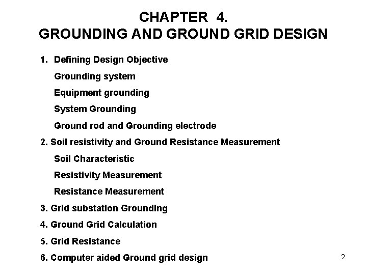 CHAPTER 4. GROUNDING AND GROUND GRID DESIGN 1. Defining Design Objective Grounding system Equipment