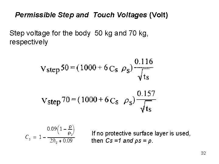 Permissible Step and Touch Voltages (Volt) Step voltage for the body 50 kg and