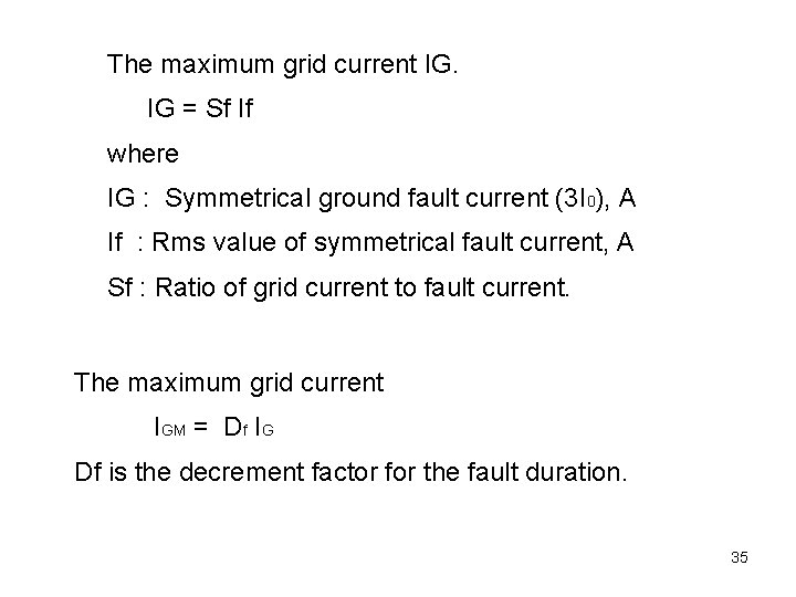 The maximum grid current IG. IG = Sf If where IG : Symmetrical ground