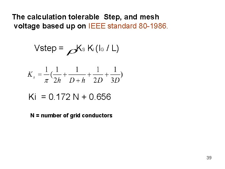 The calculation tolerable Step, and mesh voltage based up on IEEE standard 80 -1986.