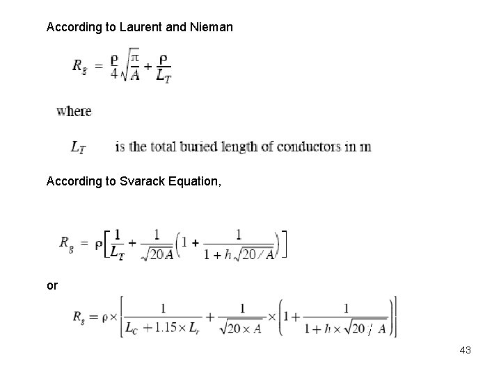 According to Laurent and Nieman According to Svarack Equation, or 43 