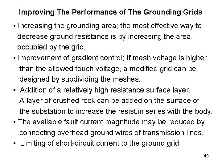 Improving The Performance of The Grounding Grids • Increasing the grounding area; the most