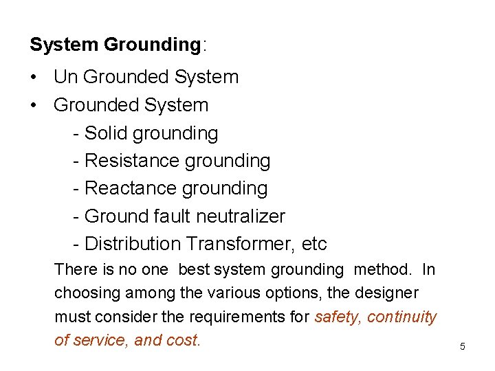 System Grounding: • Un Grounded System • Grounded System - Solid grounding - Resistance