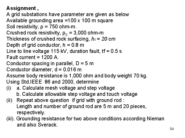 Assignment , A grid substations have parameter are given as below Available grounding area