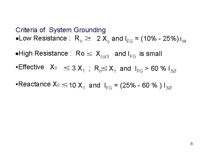 Criteria of System Grounding Low Resistance : Ro 2 Xo and IFG = (10%