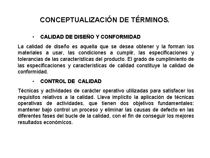 CONCEPTUALIZACIÓN DE TÉRMINOS. • CALIDAD DE DISEÑO Y CONFORMIDAD La calidad de diseño es