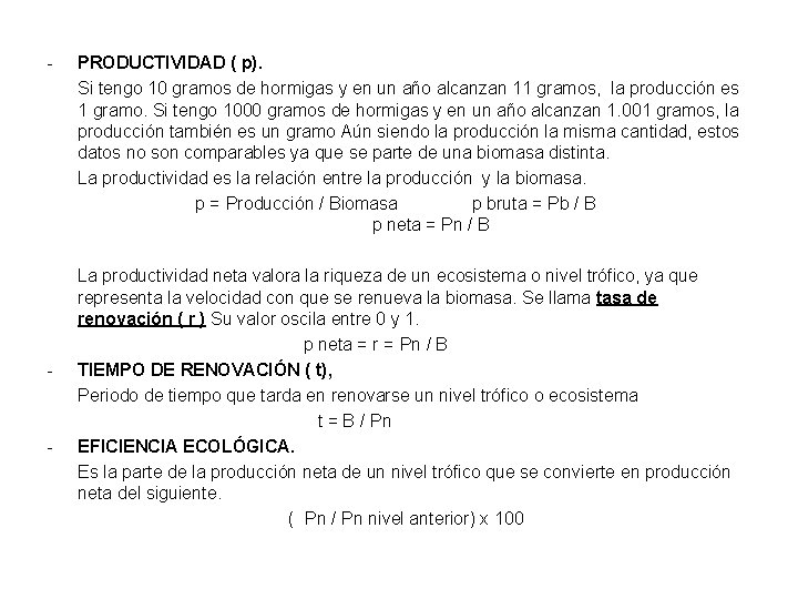 - - - PRODUCTIVIDAD ( p). Si tengo 10 gramos de hormigas y en