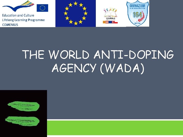 THE WORLD ANTI-DOPING AGENCY (WADA) 