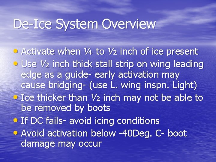 De-Ice System Overview • Activate when ¼ to ½ inch of ice present •