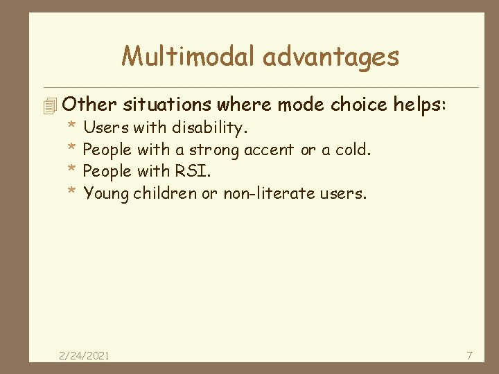 Multimodal advantages 4 Other situations where mode choice helps: * Users with disability. *