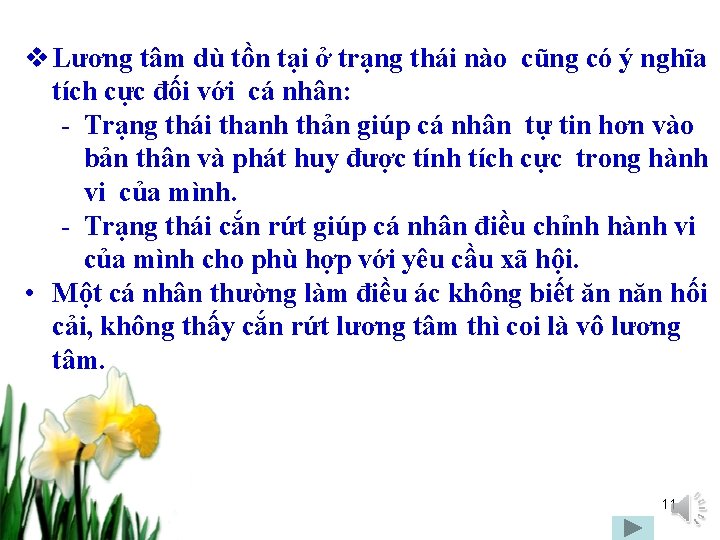 v Lương tâm dù tồn tại ở trạng thái nào cũng có ý nghĩa