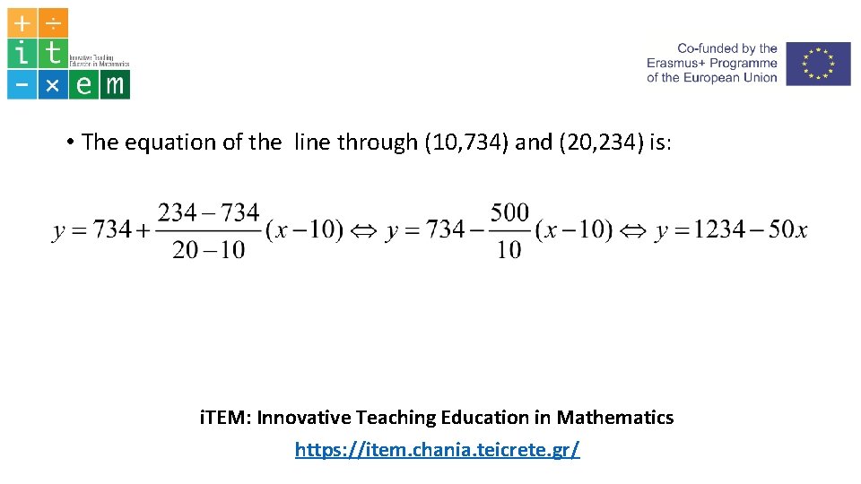  • The equation of the line through (10, 734) and (20, 234) is: