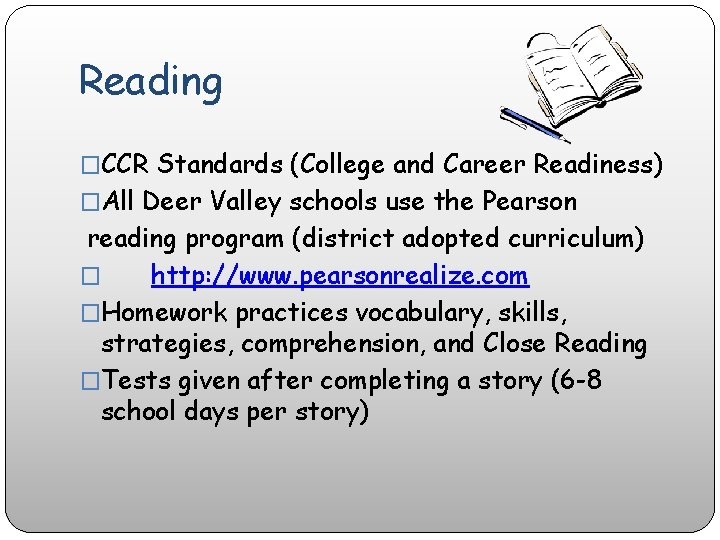 Reading �CCR Standards (College and Career Readiness) �All Deer Valley schools use the Pearson