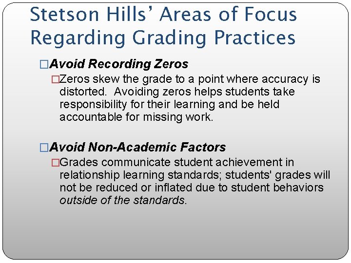 Stetson Hills’ Areas of Focus Regarding Grading Practices �Avoid Recording Zeros �Zeros skew the
