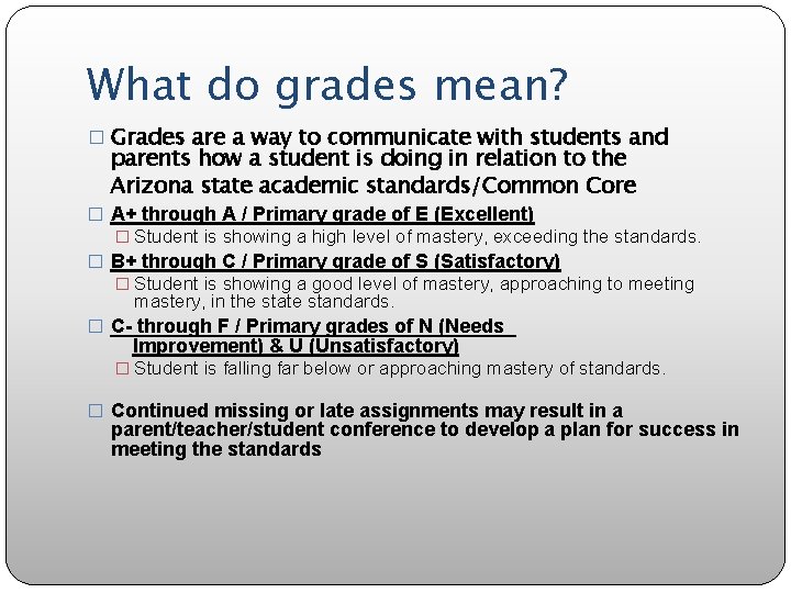 What do grades mean? � Grades are a way to communicate with students and