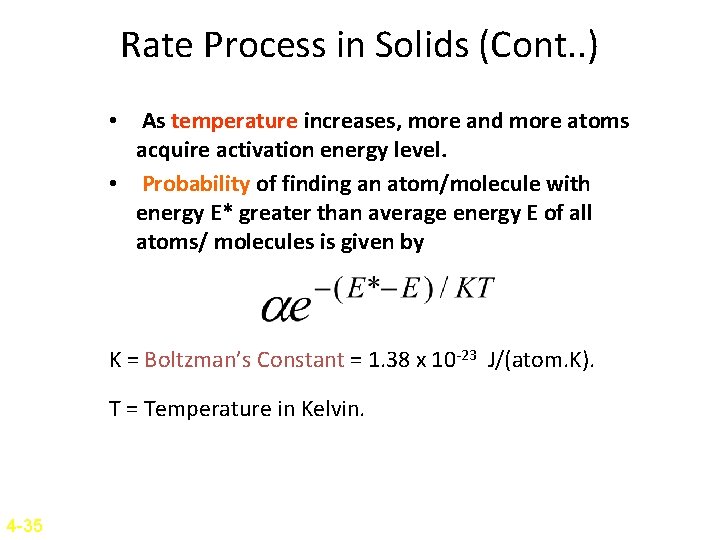 Rate Process in Solids (Cont. . ) • As temperature increases, more and more
