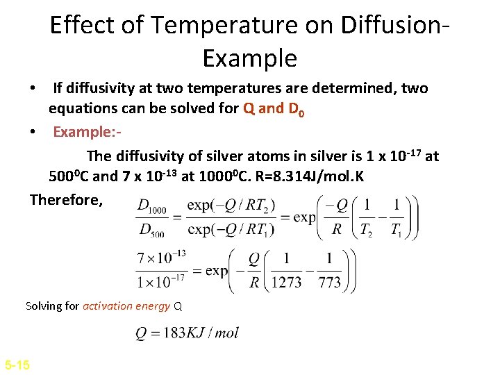 Effect of Temperature on Diffusion. Example • If diffusivity at two temperatures are determined,