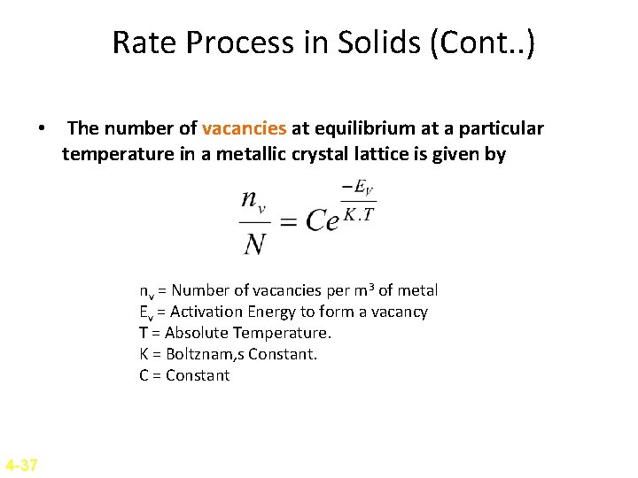 Rate Process in Solids (Cont. . ) • The number of vacancies at equilibrium