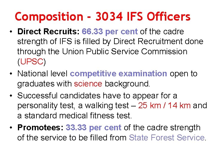 Composition - 3034 IFS Officers • Direct Recruits: 66. 33 per cent of the Composition - 3034 IFS Officers • Direct Recruits: 66. 33 per cent of the