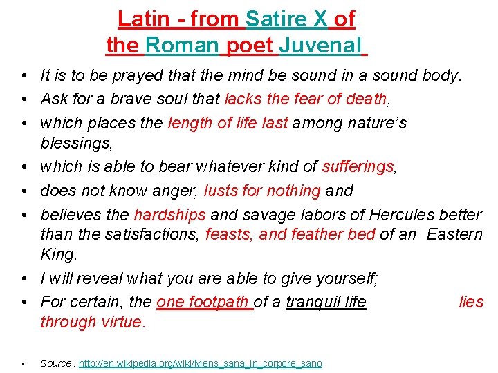 Latin - from Satire X of the Roman poet Juvenal • It is to Latin - from Satire X of the Roman poet Juvenal • It is to