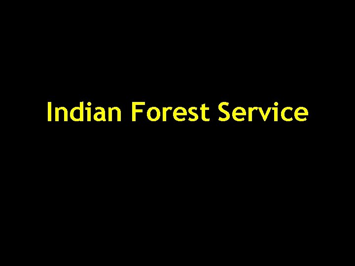 Indian Forest Service Indian Forest Service